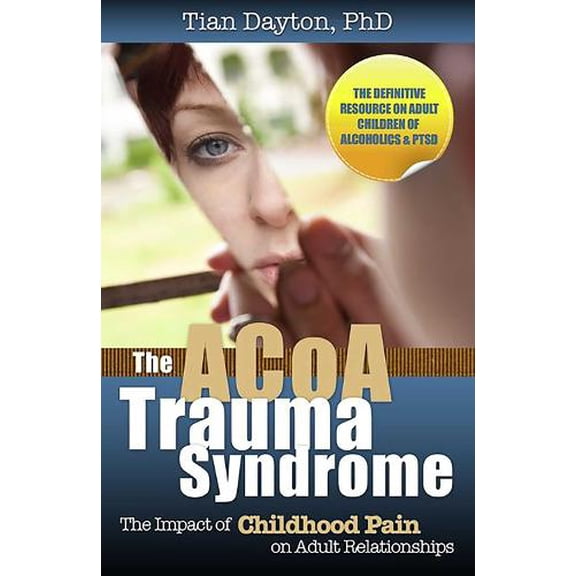 Pre-Owned The ACOA Trauma Syndrome: The Impact of Childhood Pain on Adult Relationships Paperback