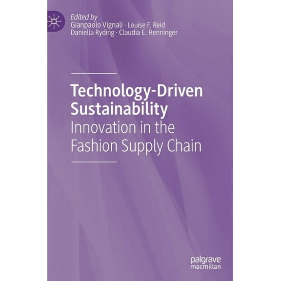 Technology-Driven Sustainability: Innovation in the Fashion Supply Chain, (Hardcover)
