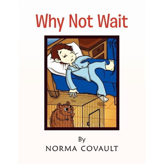 Why Not Wait, (Paperback)