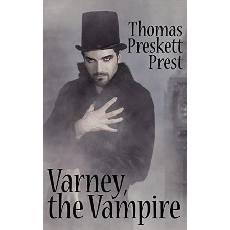 Varney the Vampire, Or, the Feast of Blood (One Volume Edition)