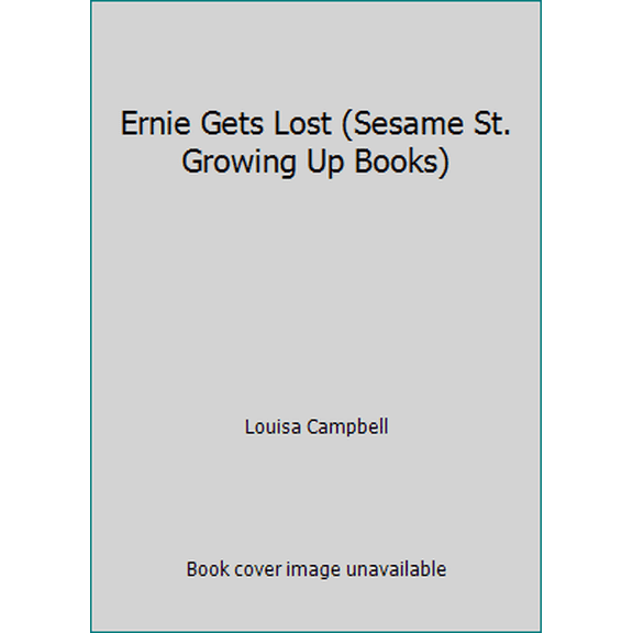 Pre-Owned Ernie Gets Lost (Sesame St. Growing Up Books) (Hardcover) 0307621154 9780307621153