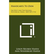 Handcarts to Zion : Far West and the Rockies Historical Series, 1820-1875, V14 (Paperback)