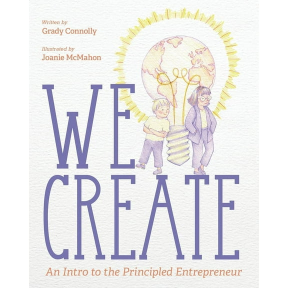 We Create: An Intro to the Principled Entrepreneur, (Paperback)