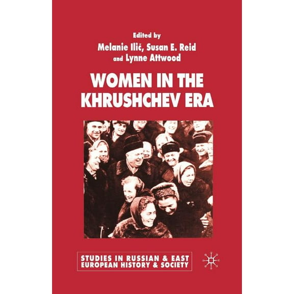 Studies in Russian and East European His Women in the Khrushchev Era, (Paperback)