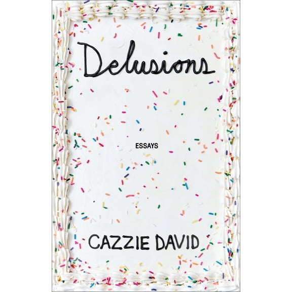Delusions: Of Grandeur, of Romance, of Progress, (Hardcover)