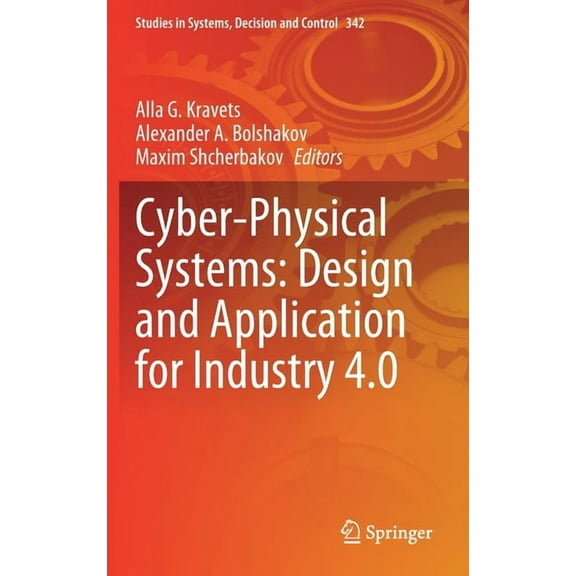 Studies in Systems, Decision and Control Cyber-Physical Systems: Design and Application for Industry 4.0, Book 342, (Hardcover)