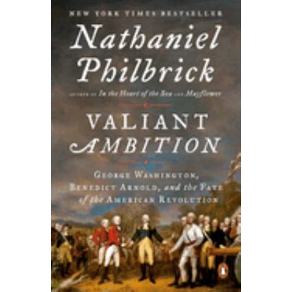 Pre-Owned Valiant Ambition : George Washington, Benedict Arnold, and the Fate of the American Revolution (Paperback) 9780143110194