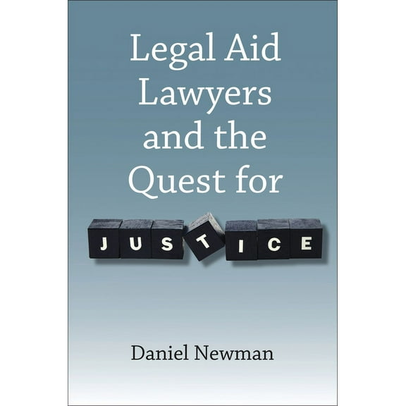 Legal Aid Lawyers and the Quest for Justice, (Hardcover)