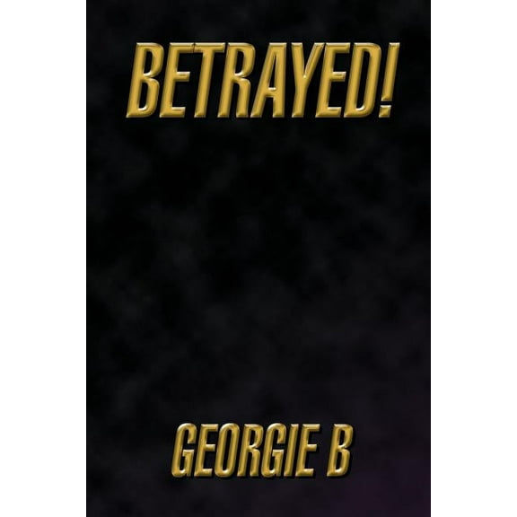 Betrayed!