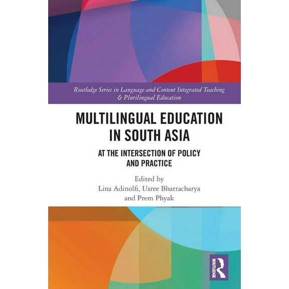 Routledge Language and Content Integrate Multilingual Education in South Asia: At the Intersection of Policy and Practice, (Paperback)