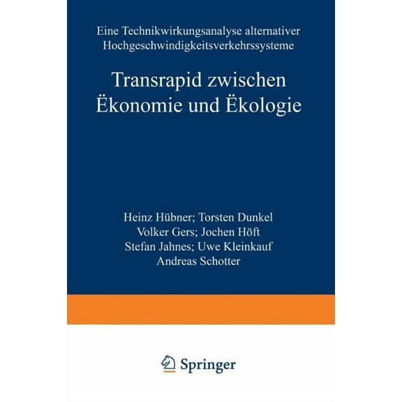 Transrapid Zwischen Ãkonomie Und Ãkologie: Eine Technikwirkungsanalyse Alternativer Hochgeschwindigkeitsverkehrssysteme, (Paperback)