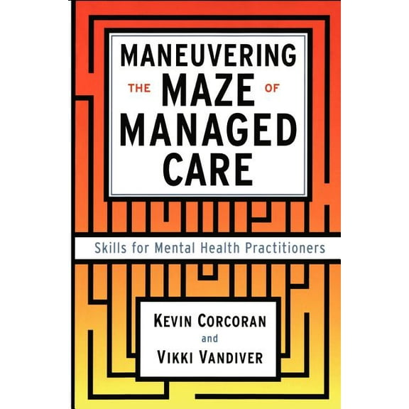 Maneuvering the Maze : Skills for Mental Health Practitioners (Paperback)