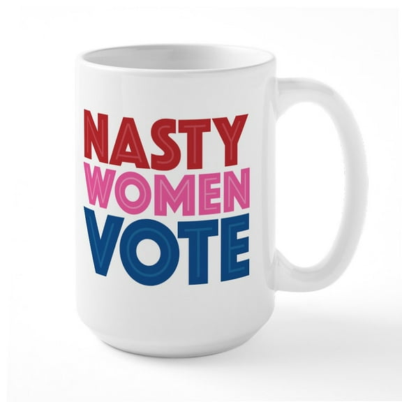 CafePress - Nasty Women Vote Large Mug - 15 oz Ceramic Large White Novelty Mug