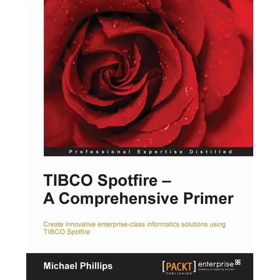 TIBCO Spotfire - A Comprehensive Primer (Paperback)