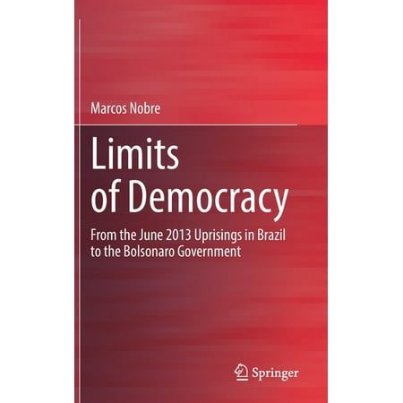 Limits of Democracy: From the June 2013 Uprisings in Brazil to the Bolsonaro Government (Hardcover)
