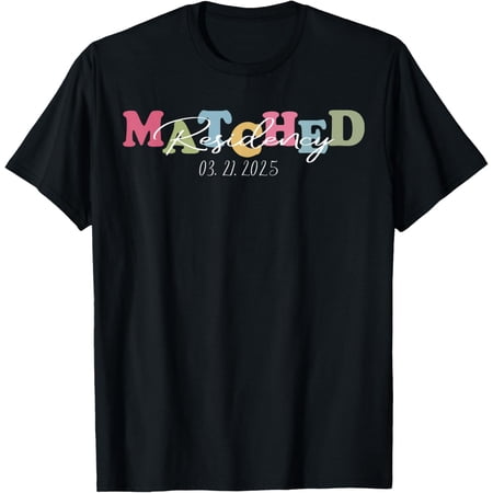 I Matched Residency Match Day 2025 Medical Student Residency T-Shirt Unisex S-5XL Hot Trending Shirt, Vintage Birthday Gift