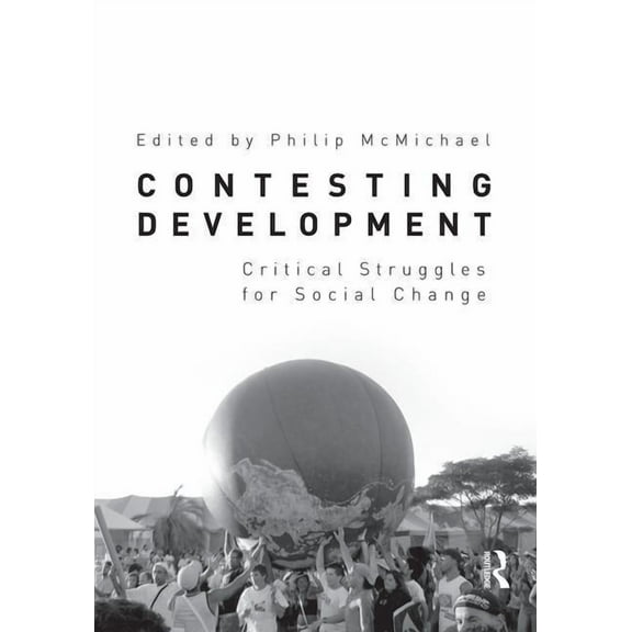 Contesting Development: Critical Struggles for Social Change, (Paperback)