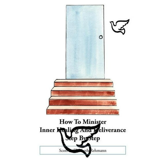 How to Minister Inner Healing and Deliverance Step by Step (Paperback)