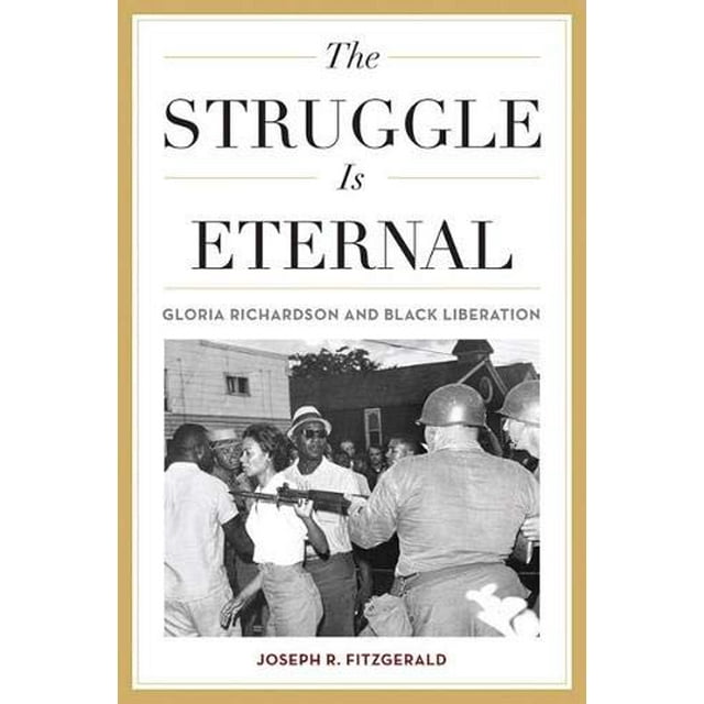 The Struggle Is Eternal: Gloria Richardson and Black Liberation (Civil Rights and Struggle)