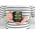 thumbnail image 2 of Keep Calm Make Your Dreams Come True, Black 11oz Ceramic Mug, 2 of 5