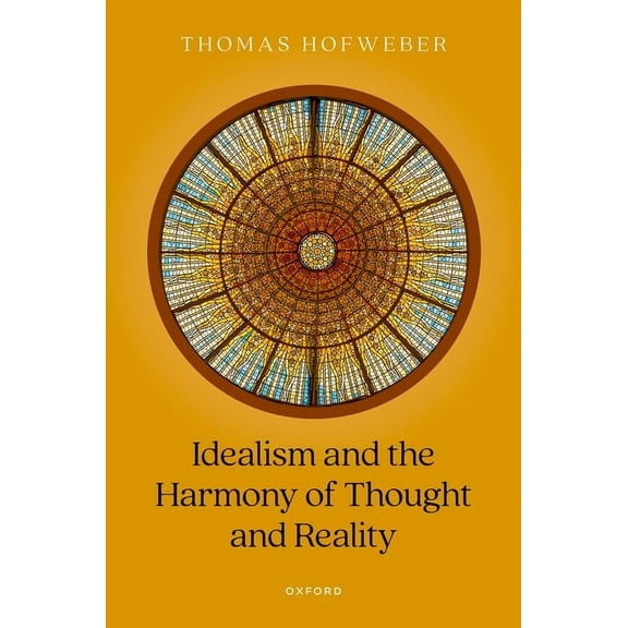 Idealism and the Harmony of Thought and Reality, (Hardcover)