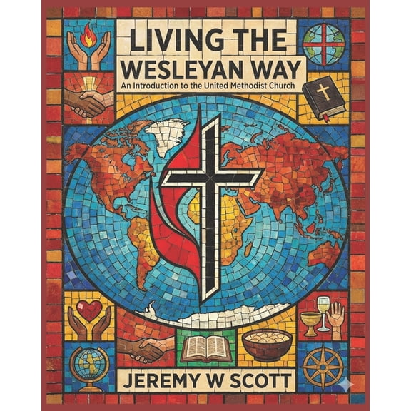 Living the Wesleyan Way: An Introduction to the United Methodist Church, (Paperback)