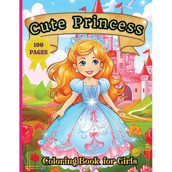 Cute Princess Coloring Book: 50 Cute Princess Coloring Pages For Girls, Kids, Toddlers Ages 4-6, (Paperback)