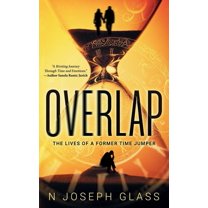 Overlap: The Lives of a Former Time Jumper, (Paperback)