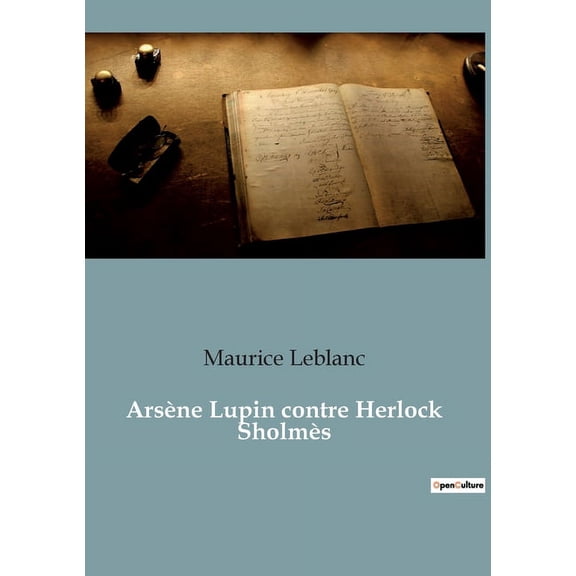 Arsène Lupin contre Herlock Sholmès: Un duel intellectuel entre le gentleman-cambrioleur et le célèbre détective., (Paperback)