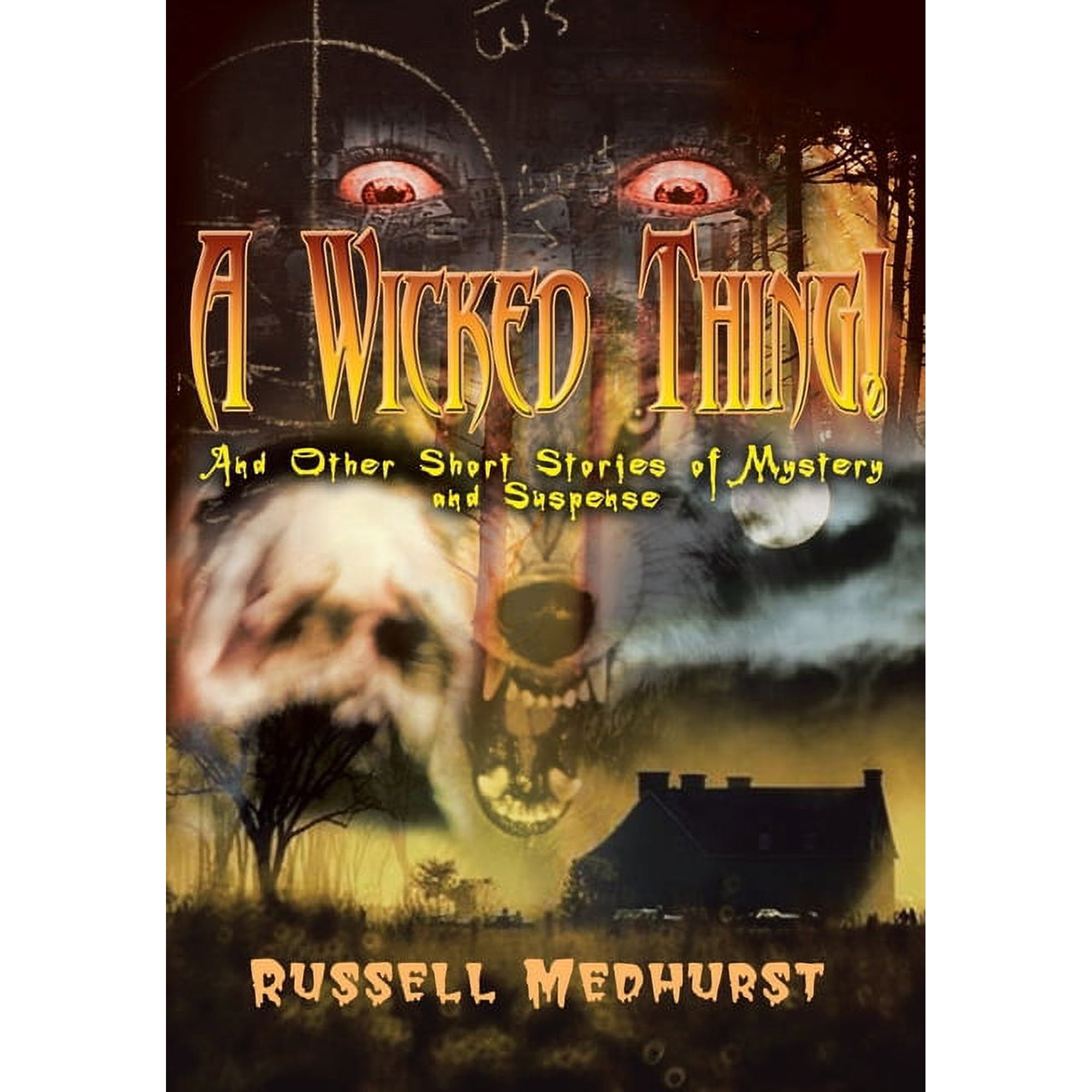 A Wicked Thing!: And Other Short Stories of Mystery and Suspense (Hardcover)