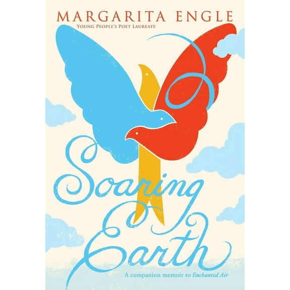 Soaring Earth : A Companion Memoir to Enchanted Air (Hardcover)