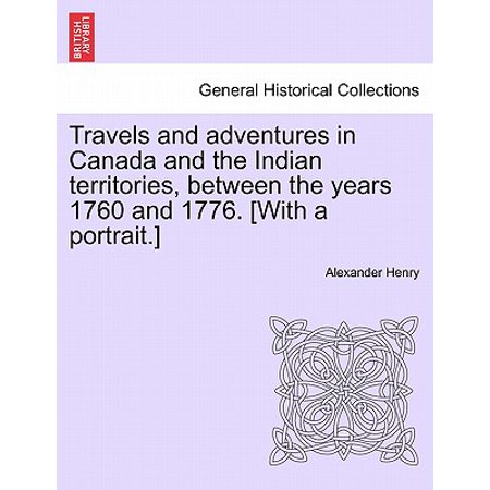 Travels And Adventures In Canada And The Indian