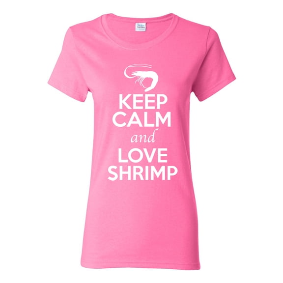Ladies Keep Calm And Love Shrimp Prawn Animal Lover T-Shirt Tee