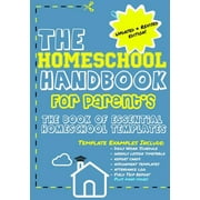 THE LIFE GRADUATE PUBLISHING GROUP The Homeschool Handbook for Parent's: The Book of Essential Homeschool Templates (Paperback)