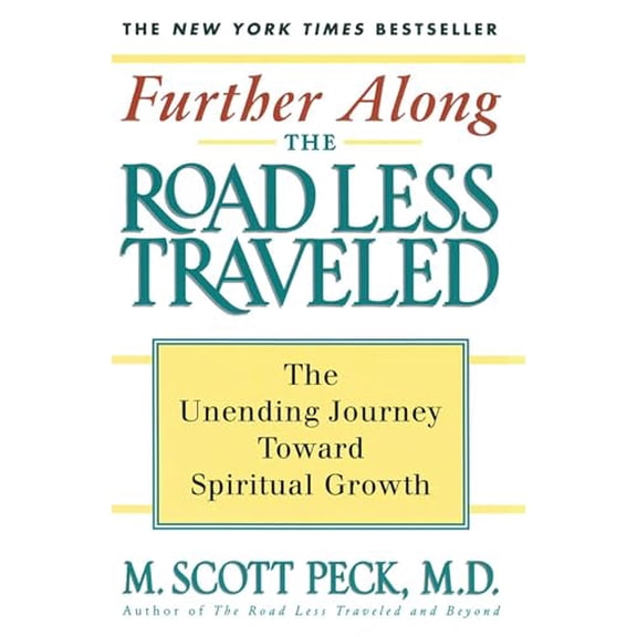 Pre-Owned Further Along the Road Less Traveled: The Unending Journey Towards Spiritual Growth (Paperback) 068484723X 9780684847238