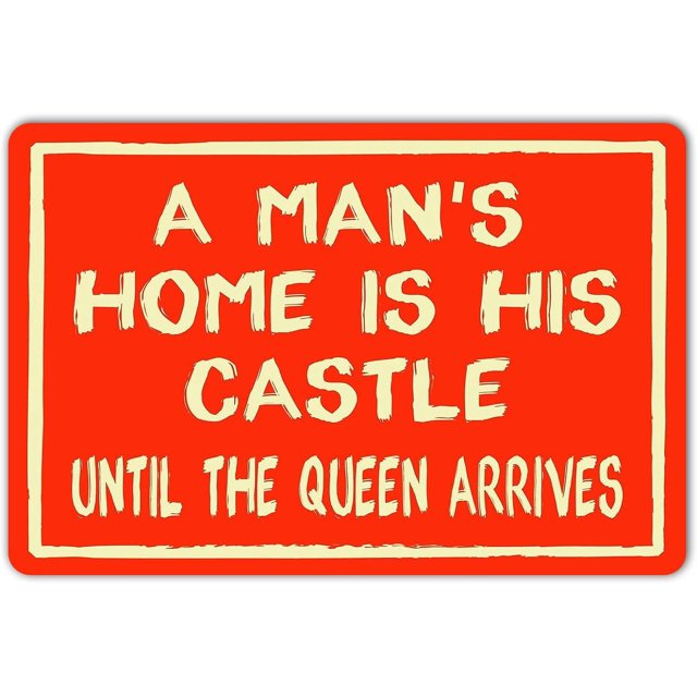 Letrero de metal divertido "La casa de un hombre es su castillo hasta que llegue la reina", letrero de hojalata retro vintage para el hogar, el garaje, la cueva del hombre, decoración de pared de 8 x