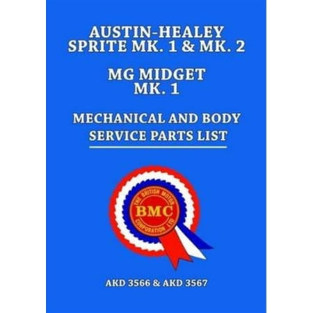 Austin-Healey Sprite Mk. 1 & Mk. 2 MG Midget Mk. 1 Mechanical And Body Service Parts List (Parts Catalogues) (Mg Midget Best Tyres)