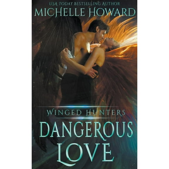 Winged Hunters Dangerous Love, Book 1, (Paperback)