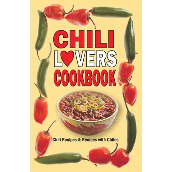 Pre-Owned Chili Lovers Cookbook (Spiral-bound) 091484606X 9780914846062