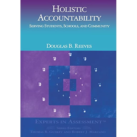 Pre-Owned Holistic Accountability: Serving Students, Schools, and Community (Experts In Assessment Series) Paperback
