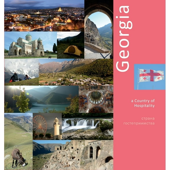 Georgia: A Country of Hospitality: A Photo Travel Experience, (Hardcover)