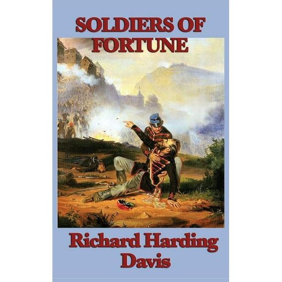 Soldiers of Fortune: An Adventure of Revolution and Empire in the Caribbean, (Hardcover)