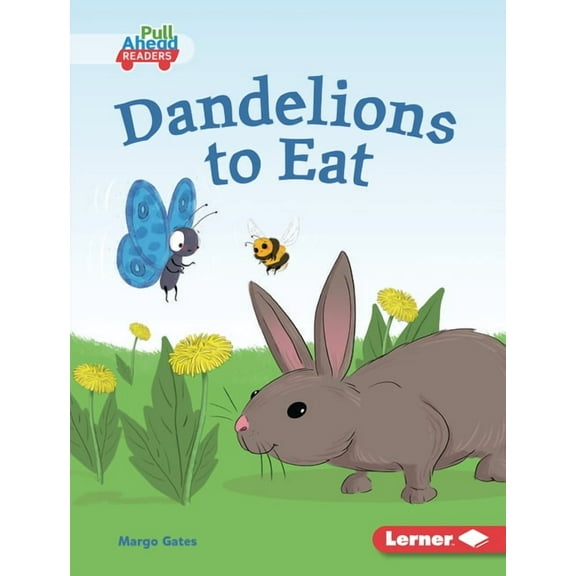 Plant Life Cycles (Pull Ahead Readers -- Fiction): Dandelions to Eat (Hardcover)