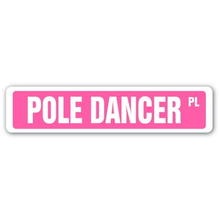 POLE DANCER Street Sign strip club stripper funny exotic | Indoor/Outdoor |  24