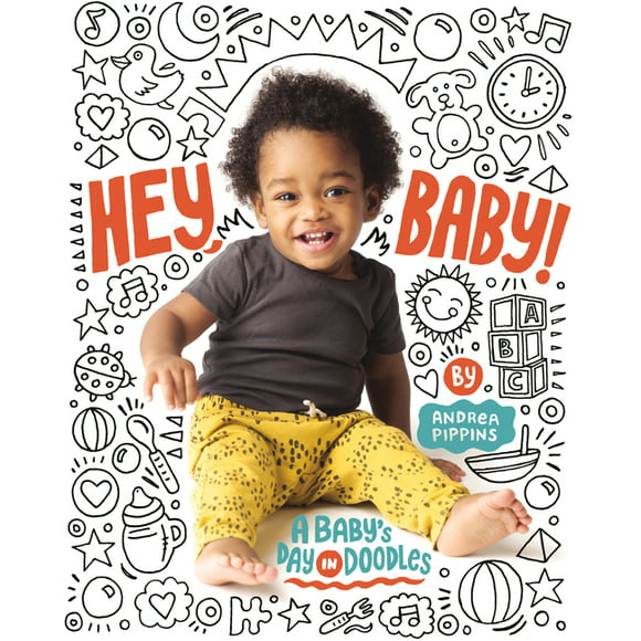 Hey, Baby!: A Babys Day in Doodles  Board Book  Andrea Pippins