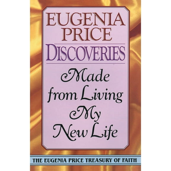 Eugenia Price Treasury of Faith Discoveries: Made from Living My New Life, (Paperback)