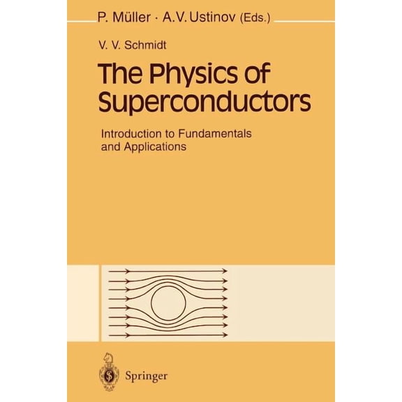 The Physics of Superconductors: Introduction to Fundamentals and Applications, (Paperback)