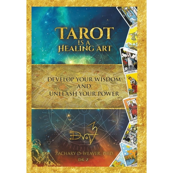 Tarot Is a Healing Art: Develop Your Wisdom and Unleash Your Power, (Hardcover)