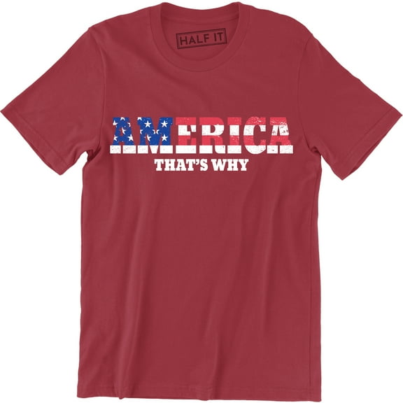 America That's Why - Patriotic Flag Fourth of July America Men's T-Shirt