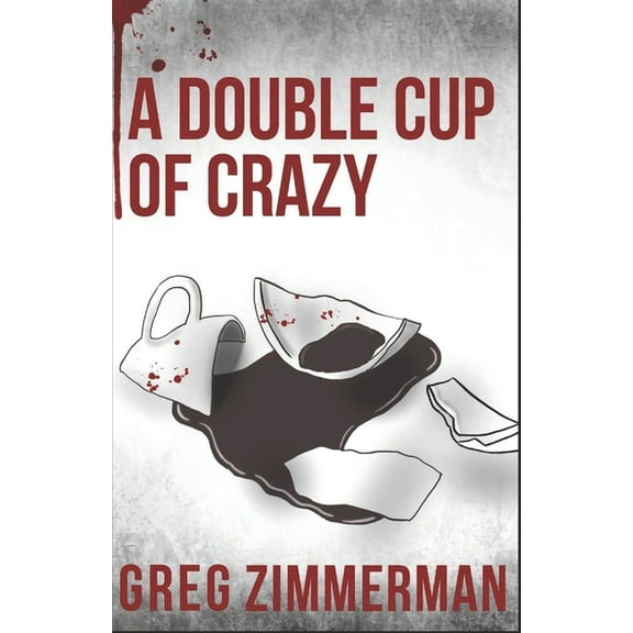A Double Cup of Crazy (Paperback)